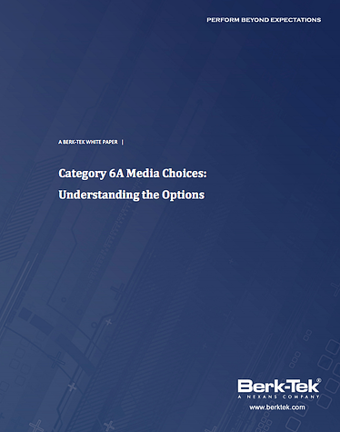 Understanding_Category_6A_Media_Choices_with_Berk-Tek_1